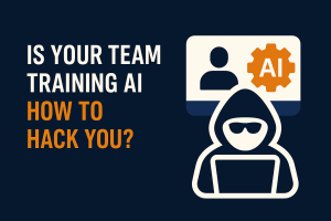 Is Your Team Training AI How to Hack You?